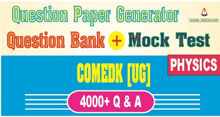 COMEDK(UG) Physics Question Bank + Mock Test + Question Paper Generator